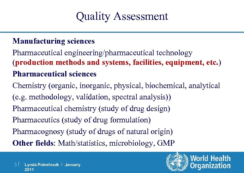Quality Assessment Manufacturing sciences Pharmaceutical engineering/pharmaceutical technology (production methods and systems, facilities, equipment, etc.