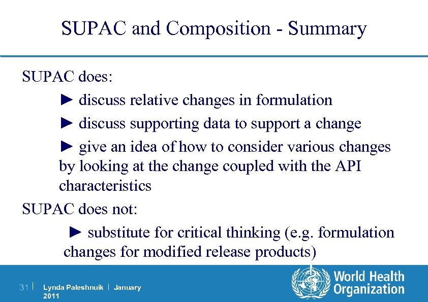 SUPAC and Composition - Summary SUPAC does: ► discuss relative changes in formulation ►