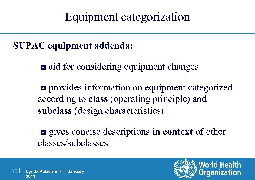Equipment categorization SUPAC equipment addenda: ◘ aid for considering equipment changes ◘ provides information
