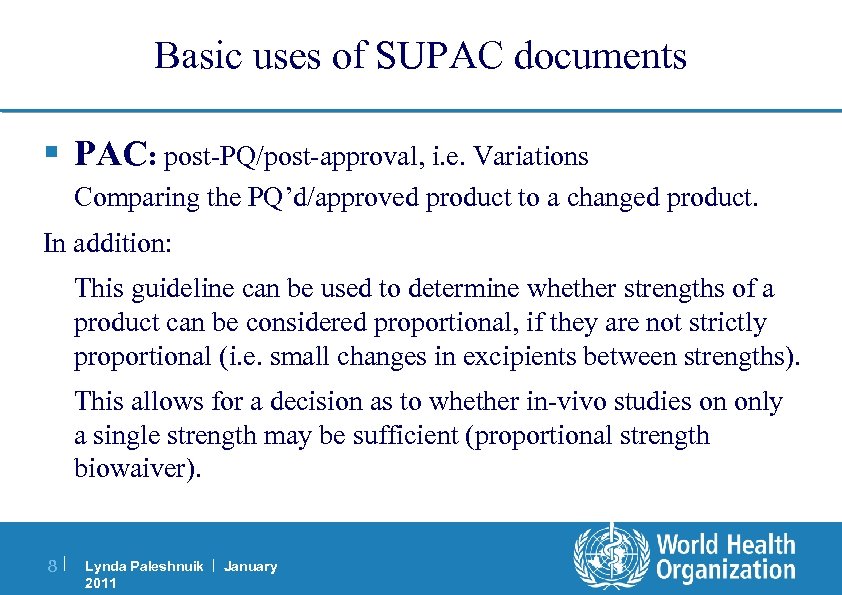 Basic uses of SUPAC documents § PAC: post-PQ/post-approval, i. e. Variations Comparing the PQ’d/approved
