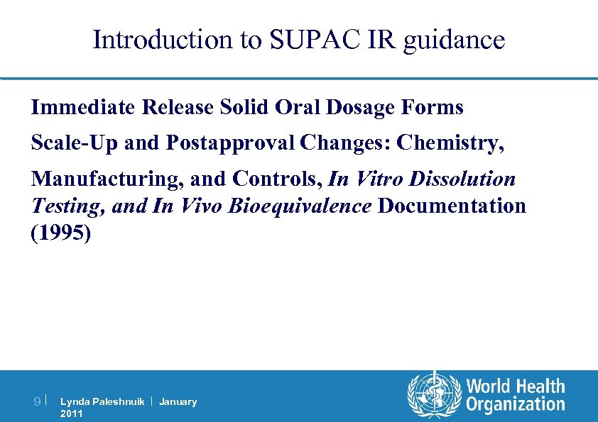 Introduction to SUPAC IR guidance Immediate Release Solid Oral Dosage Forms Scale-Up and Postapproval