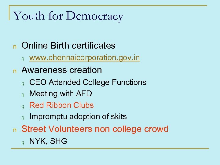 Youth for Democracy n Online Birth certificates q n Awareness creation q q n