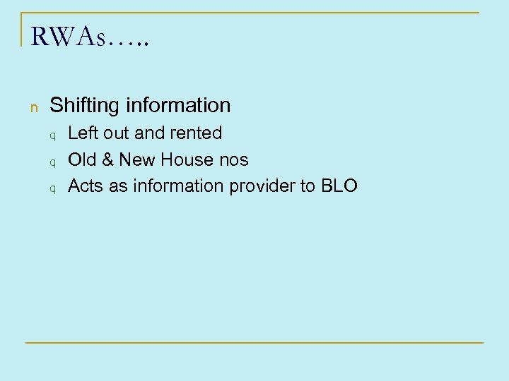 RWAs…. . n Shifting information q q q Left out and rented Old &