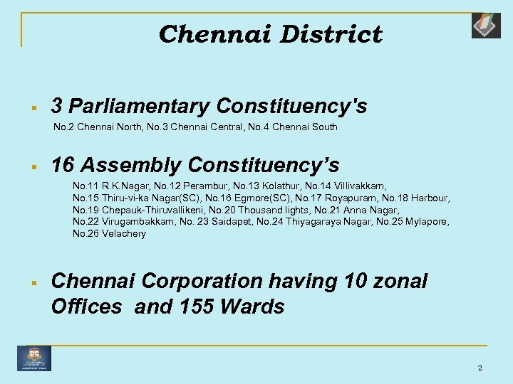 Chennai District § 3 Parliamentary Constituency's No. 2 Chennai North, No. 3 Chennai Central,