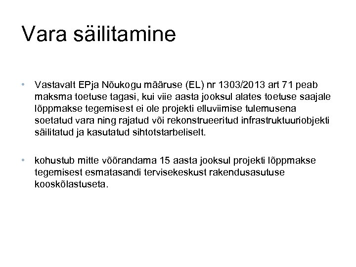 Vara säilitamine • Vastavalt EPja Nõukogu määruse (EL) nr 1303/2013 art 71 peab maksma