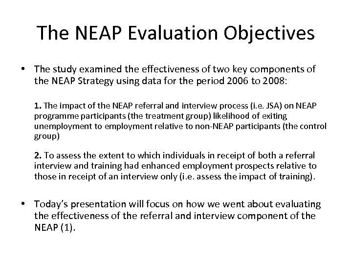 The NEAP Evaluation Objectives • The study examined the effectiveness of two key components