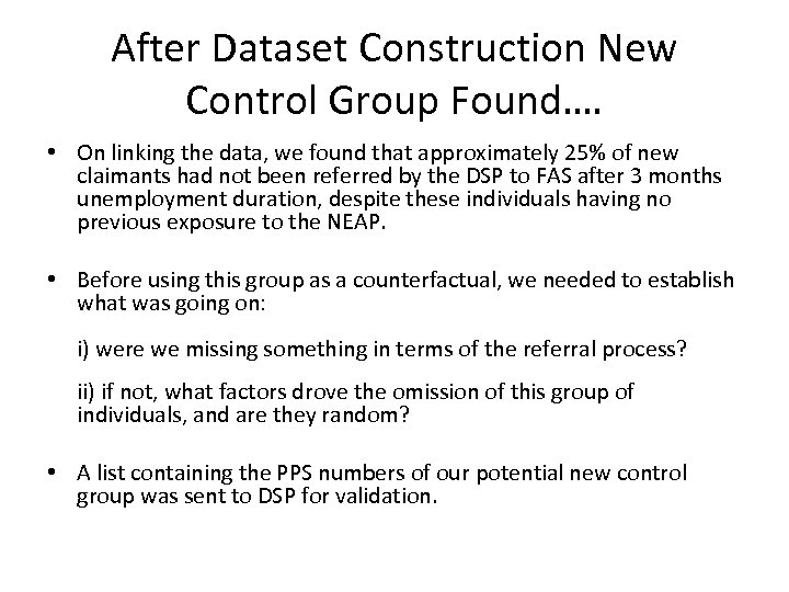 After Dataset Construction New Control Group Found…. • On linking the data, we found