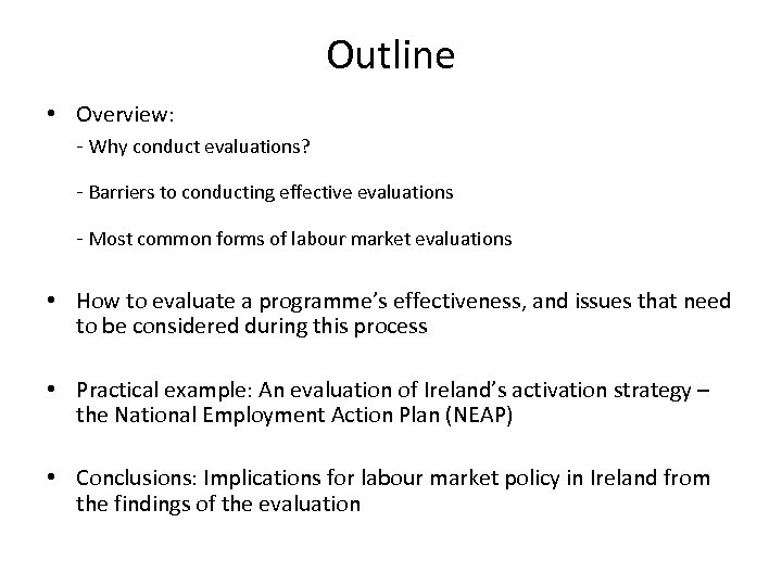 Outline • Overview: - Why conduct evaluations? - Barriers to conducting effective evaluations -