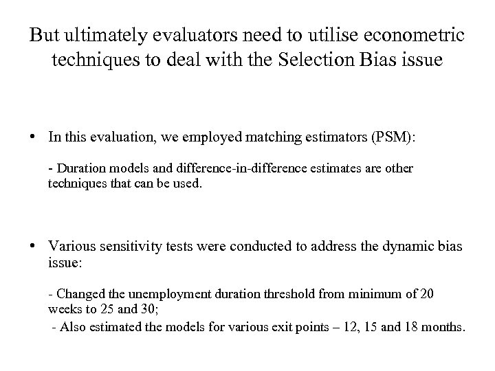 But ultimately evaluators need to utilise econometric techniques to deal with the Selection Bias
