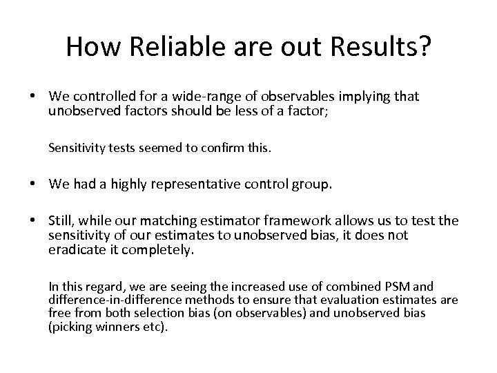 How Reliable are out Results? • We controlled for a wide-range of observables implying