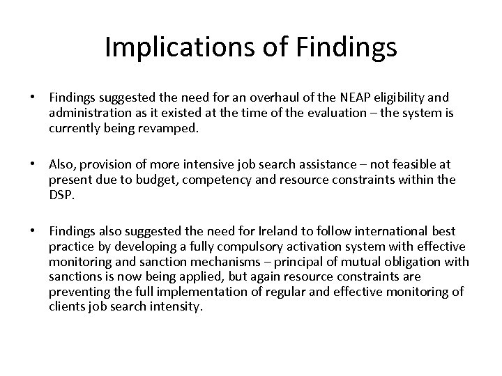 Implications of Findings • Findings suggested the need for an overhaul of the NEAP