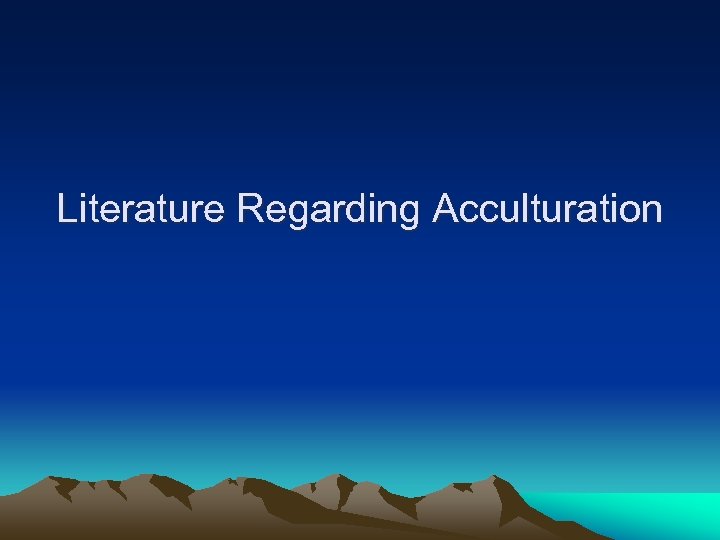 Literature Regarding Acculturation 
