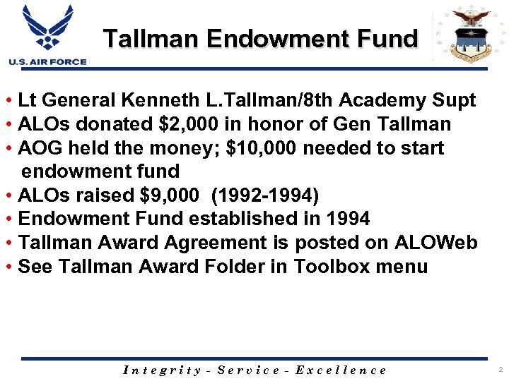 Tallman Endowment Fund • Lt General Kenneth L. Tallman/8 th Academy Supt • ALOs