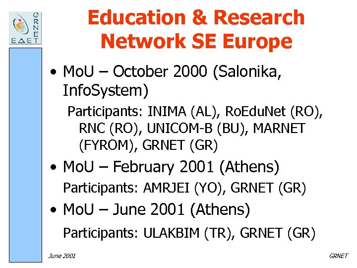 Education & Research Network SE Europe • Mo. U – October 2000 (Salonika, Info.