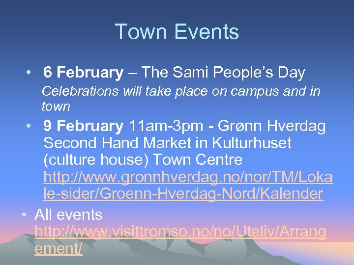 Town Events • 6 February – The Sami People’s Day Celebrations will take place