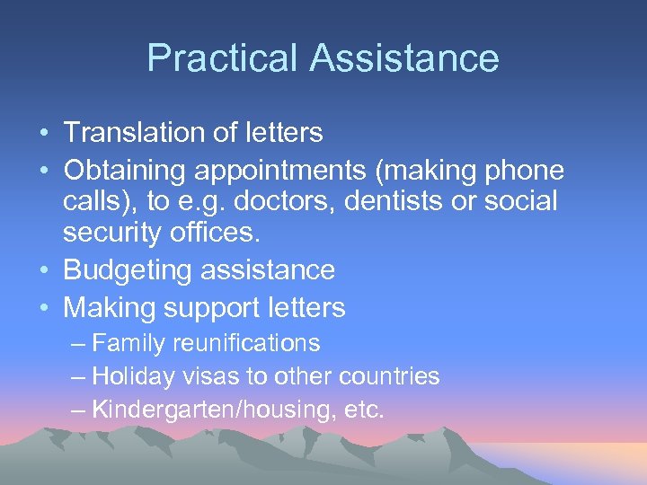 Practical Assistance • Translation of letters • Obtaining appointments (making phone calls), to e.
