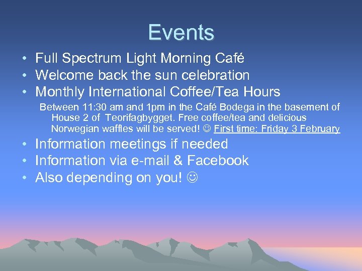 Events • Full Spectrum Light Morning Café • Welcome back the sun celebration •