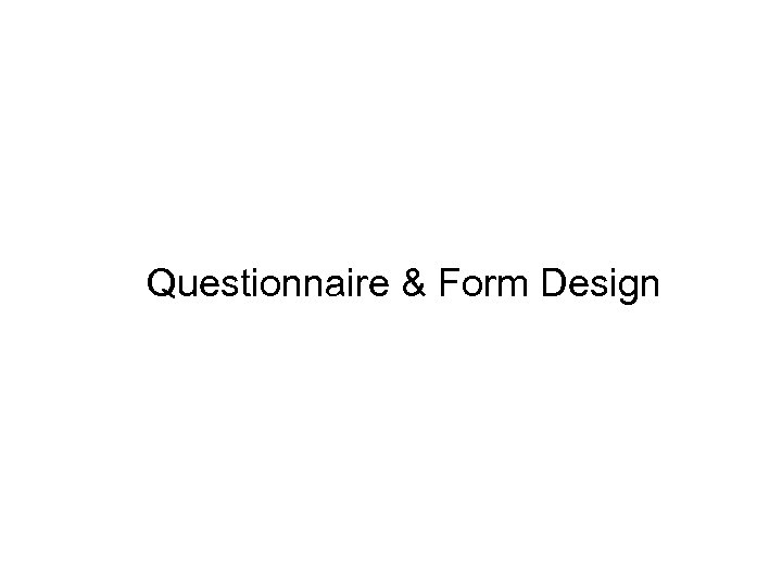  Questionnaire & Form Design 