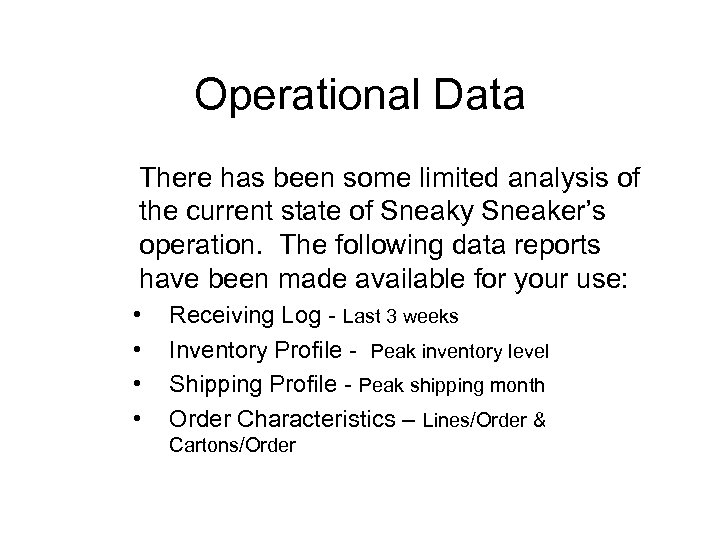 Operational Data There has been some limited analysis of the current state of Sneaky