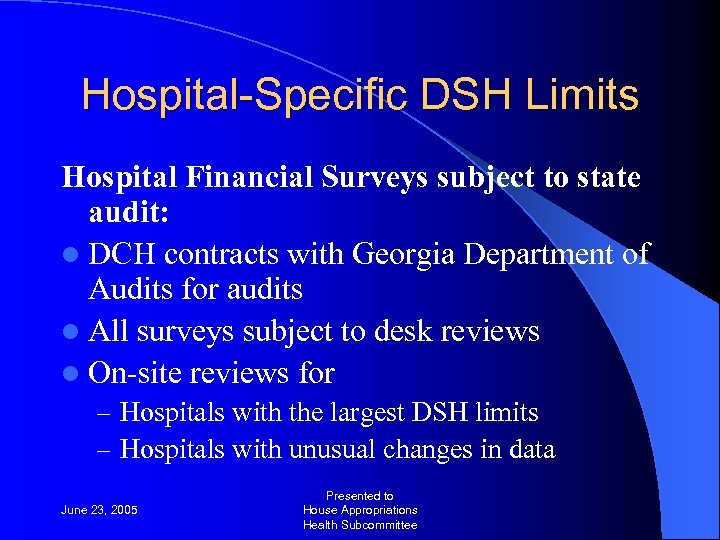 Hospital-Specific DSH Limits Hospital Financial Surveys subject to state audit: l DCH contracts with