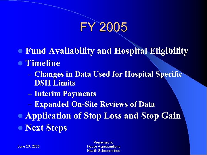 FY 2005 l Fund Availability and Hospital Eligibility l Timeline – Changes in Data