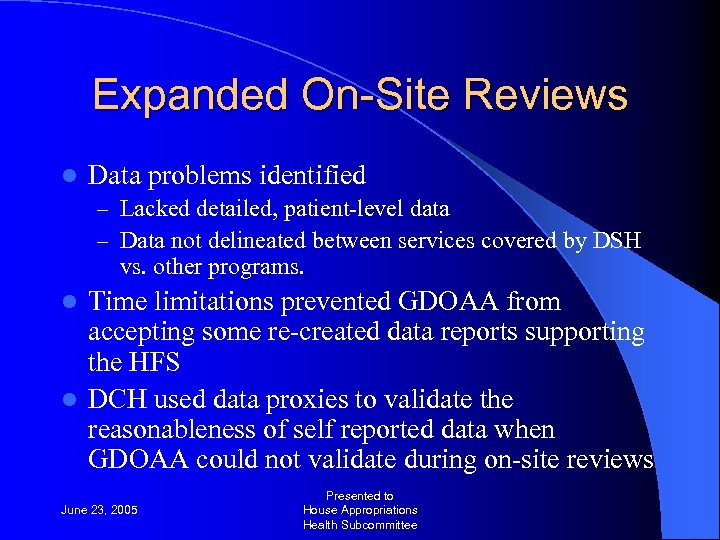 Expanded On-Site Reviews l Data problems identified – Lacked detailed, patient-level data – Data