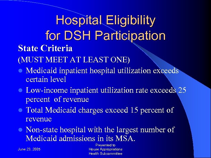 Hospital Eligibility for DSH Participation State Criteria (MUST MEET AT LEAST ONE) l Medicaid