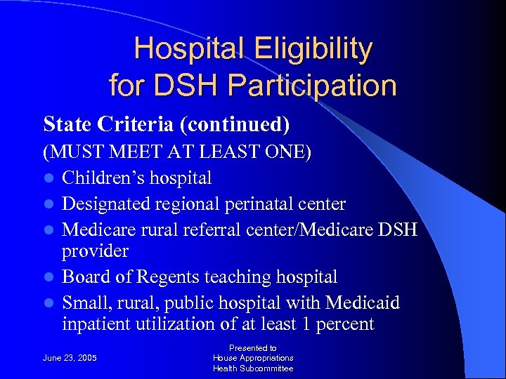 Hospital Eligibility for DSH Participation State Criteria (continued) (MUST MEET AT LEAST ONE) l