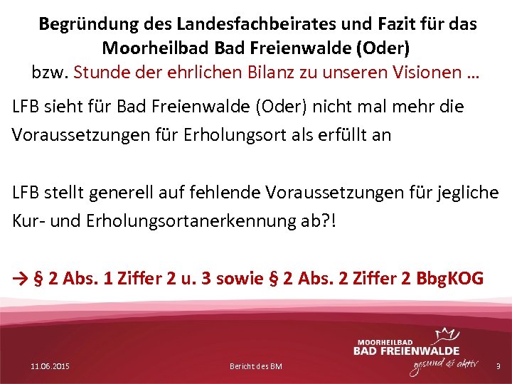 Begründung des Landesfachbeirates und Fazit für das Moorheilbad Bad Freienwalde (Oder) bzw. Stunde der