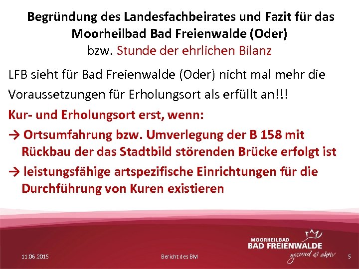 Begründung des Landesfachbeirates und Fazit für das Moorheilbad Bad Freienwalde (Oder) bzw. Stunde der