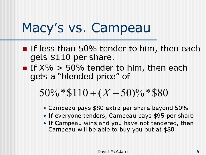 Macy’s vs. Campeau n n If less than 50% tender to him, then each