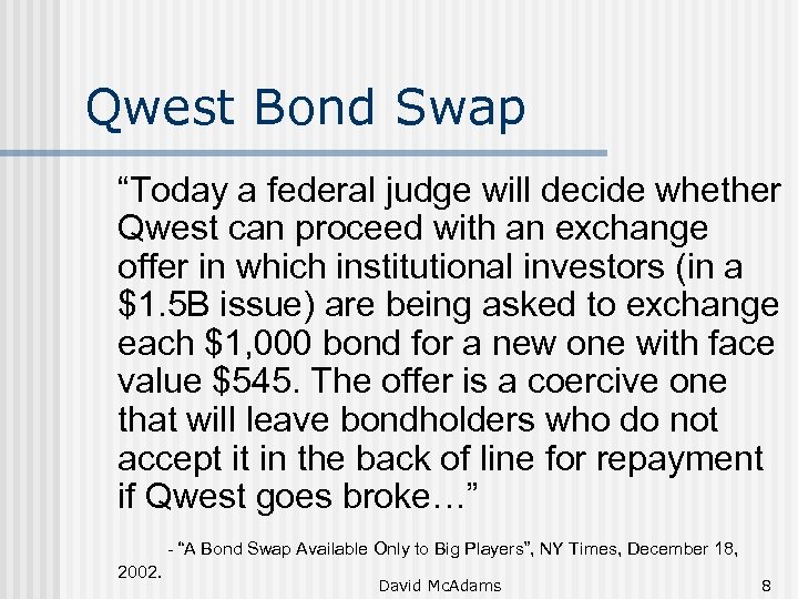 Qwest Bond Swap “Today a federal judge will decide whether Qwest can proceed with