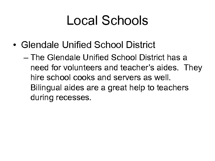 Local Schools • Glendale Unified School District – The Glendale Unified School District has