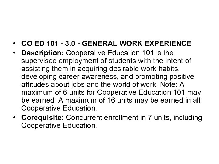  • CO ED 101 - 3. 0 - GENERAL WORK EXPERIENCE • Description: