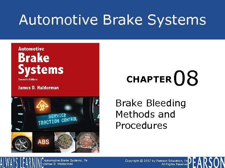 Automotive Brake Systems CHAPTER 08 Brake Bleeding Methods and Procedures Automotive Brake Systems, 7