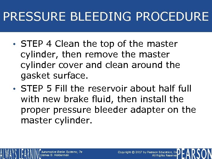 PRESSURE BLEEDING PROCEDURE • STEP 4 Clean the top of the master cylinder, then