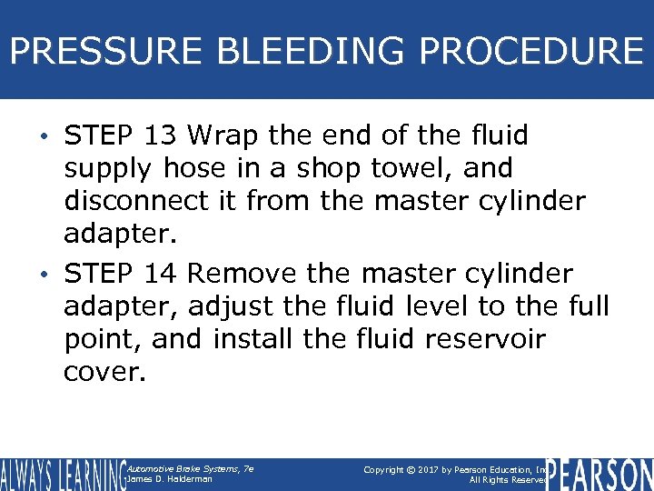 PRESSURE BLEEDING PROCEDURE • STEP 13 Wrap the end of the fluid supply hose