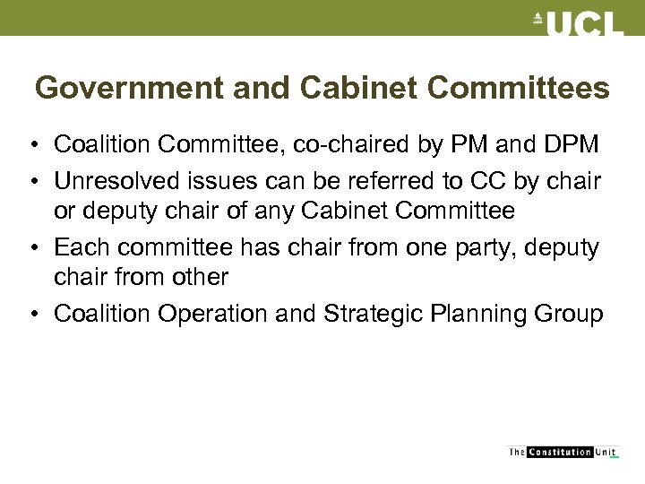 Government and Cabinet Committees • Coalition Committee, co-chaired by PM and DPM • Unresolved