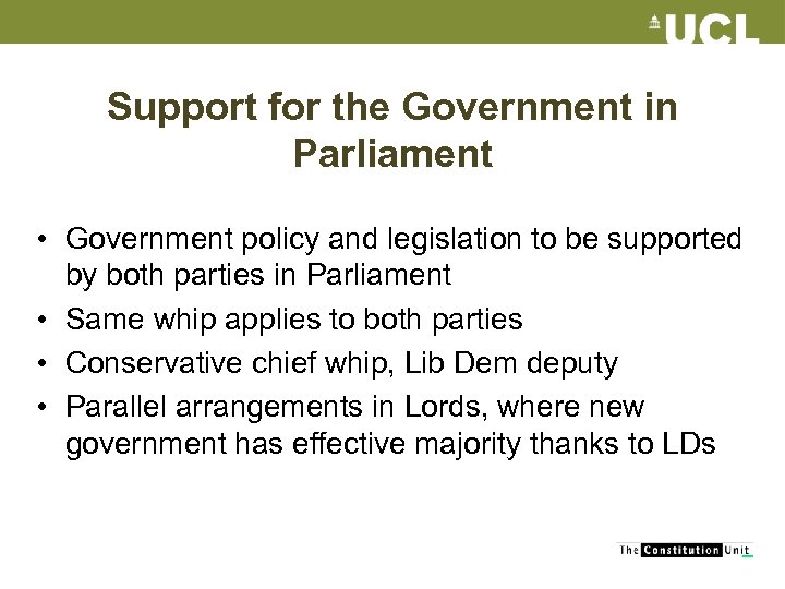 Support for the Government in Parliament • Government policy and legislation to be supported
