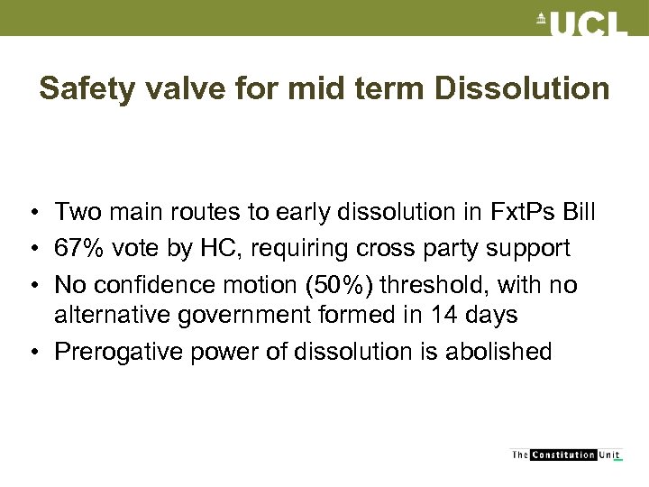 Safety valve for mid term Dissolution • Two main routes to early dissolution in