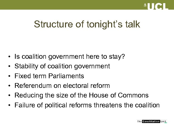 Structure of tonight’s talk • • • Is coalition government here to stay? Stability