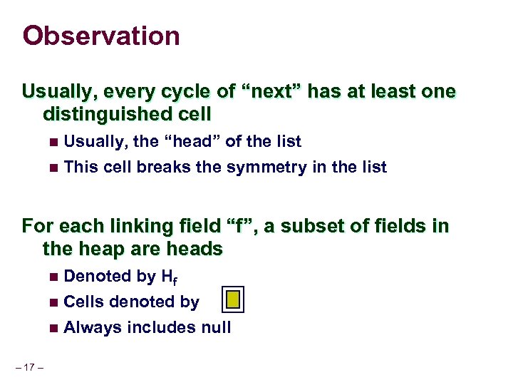 Observation Usually, every cycle of “next” has at least one distinguished cell n Usually,