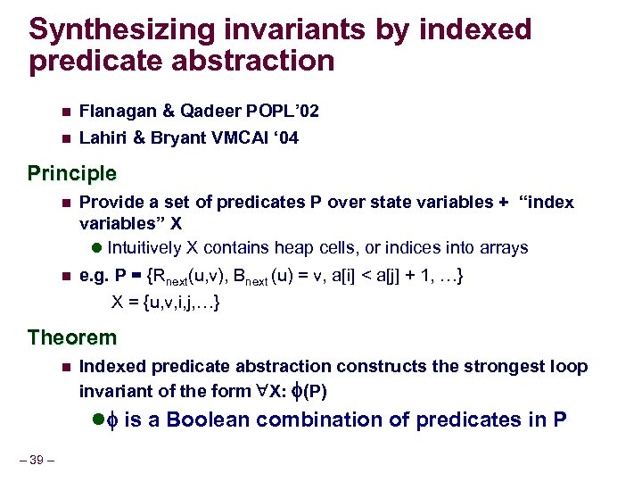Synthesizing invariants by indexed predicate abstraction n n Flanagan & Qadeer POPL’ 02 Lahiri