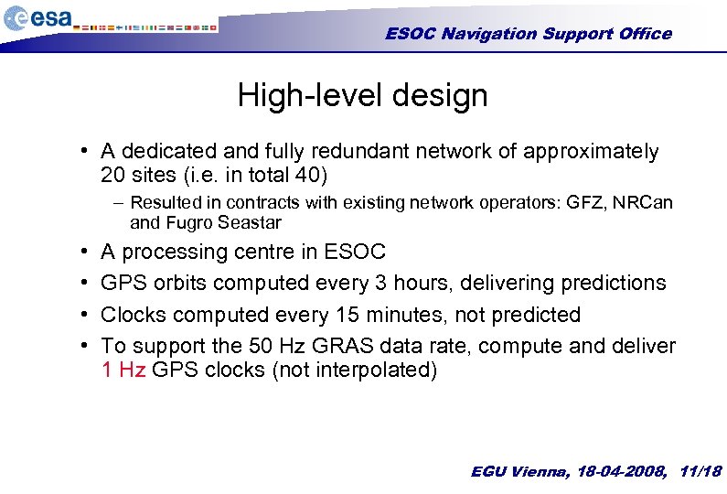 ESOC Navigation Support Office High-level design • A dedicated and fully redundant network of