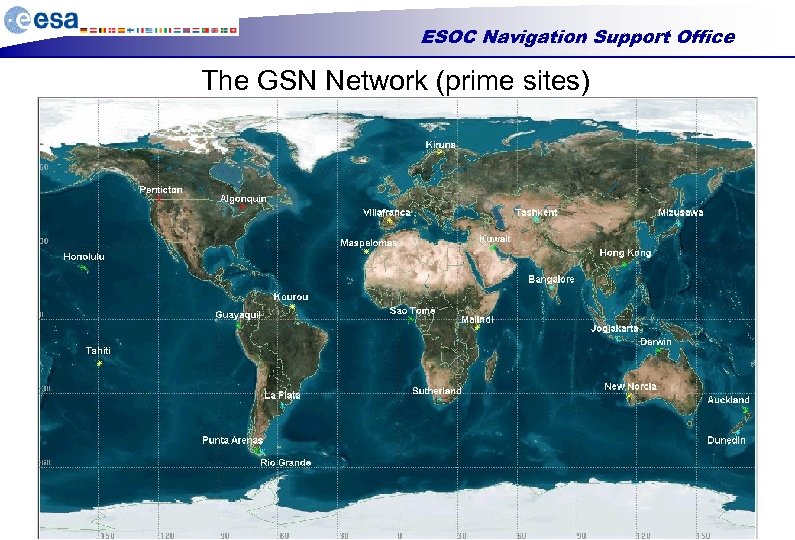 ESOC Navigation Support Office The GSN Network (prime sites) EGU Vienna, 18 -04 -2008,