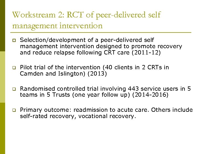 Workstream 2: RCT of peer-delivered self management intervention p Selection/development of a peer-delivered self
