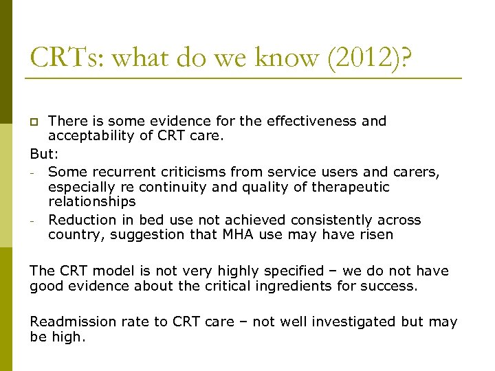 CRTs: what do we know (2012)? There is some evidence for the effectiveness and