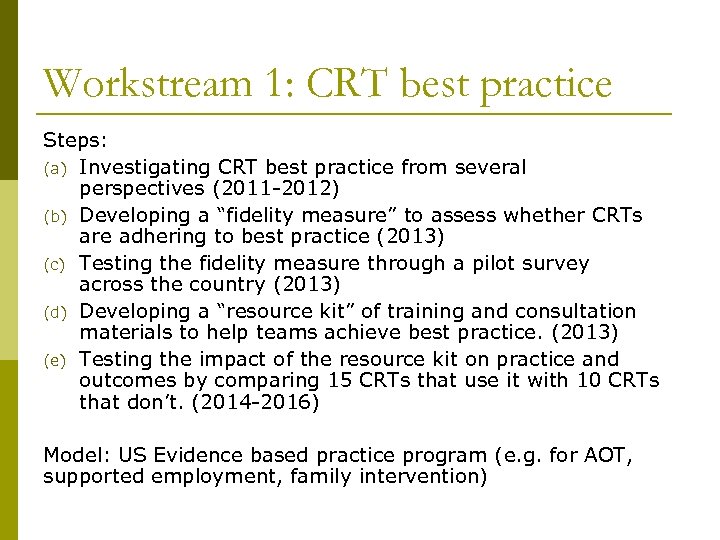 Workstream 1: CRT best practice Steps: (a) Investigating CRT best practice from several perspectives