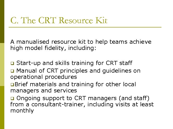 C. The CRT Resource Kit A manualised resource kit to help teams achieve high