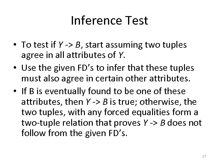 Inference Test • To test if Y -> B, start assuming two tuples agree